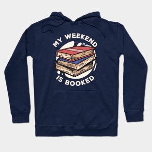 My Weekend Is Booked // Funny Reader Gift Hoodie